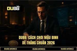 Cách Chơi Mậu Binh Dễ Thắng Tại DU88: Chiến Thuật Của Kẻ Thống Trị